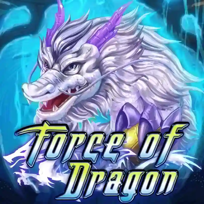 Trò chơi slot Force Of Dragon tại 8kubet